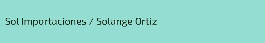 Sol Importaciones / Solange Ortiz